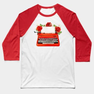 RED VINTAGE TYPEWRITER WITH NOTE AND ROSE FLOWERS Baseball T-Shirt